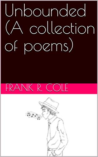 Unbounded (A Collection of Poems)