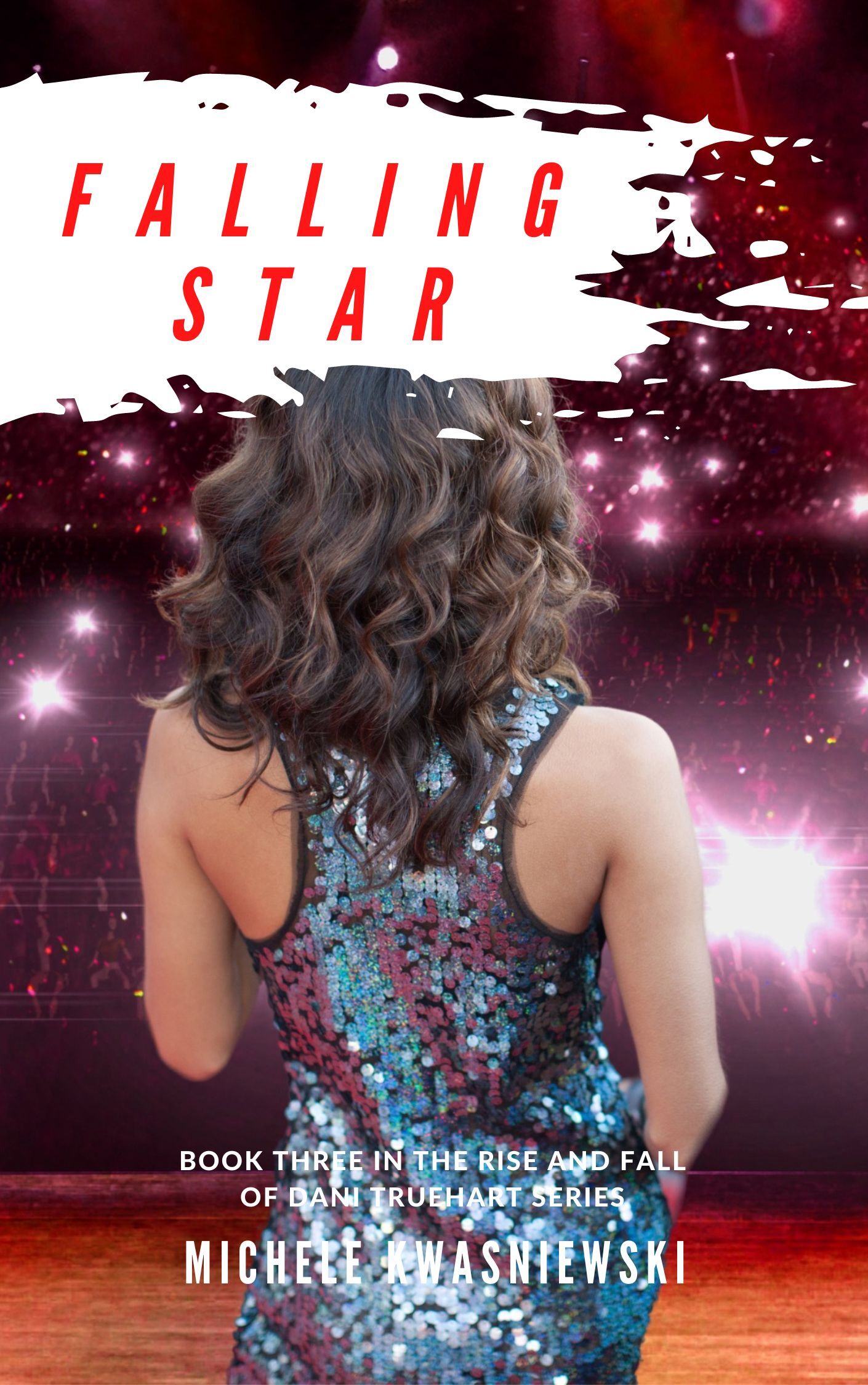 FALLING STAR - The Final Installment in the Dani Truehart Trilogy