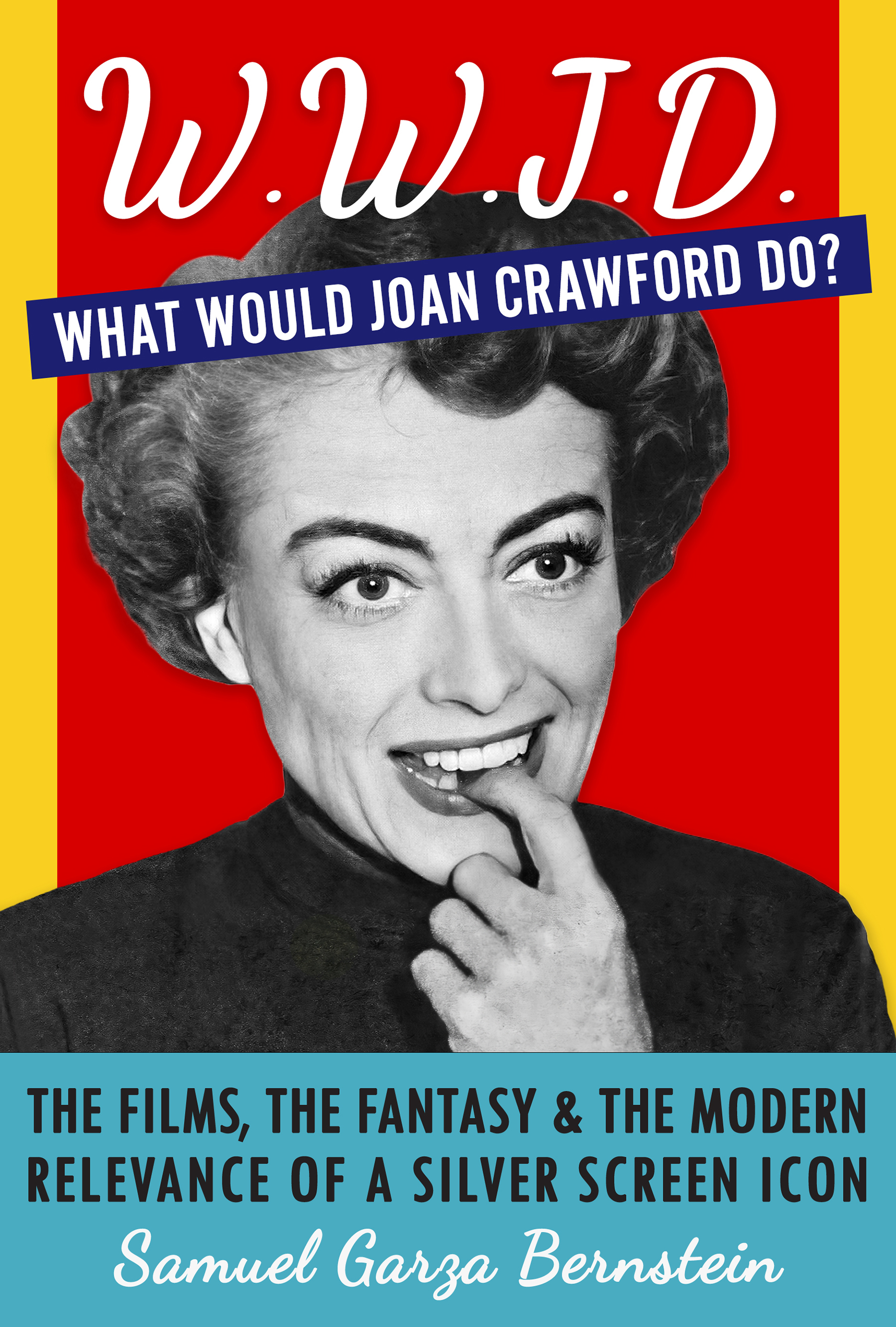 WWJD What Would Joan Crawford Do?