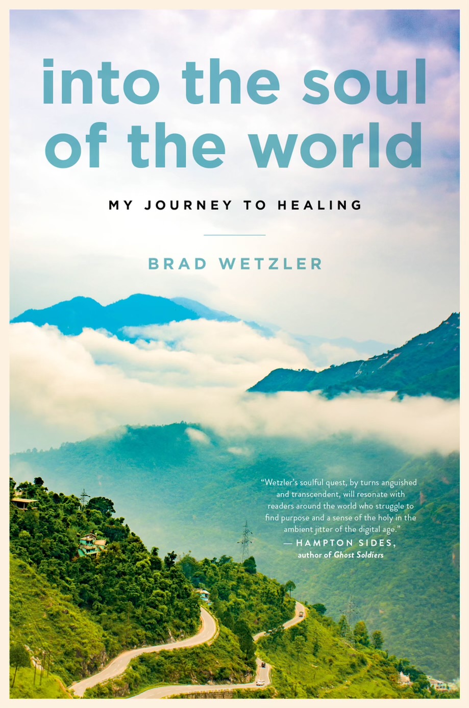 Into the Soul of the World by Brad Wetzler
