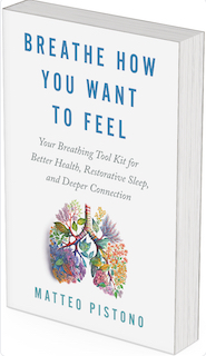 Breathe How You Want to Feel: Your Breathing Tool Kit for Better Health, Restorative Sleep, and Deeper Connection