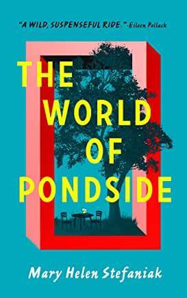 Click here to pre-order THE WORLD OF PONDSIDE, a novel, coming from Blackstone Publishing April 19, 2021.