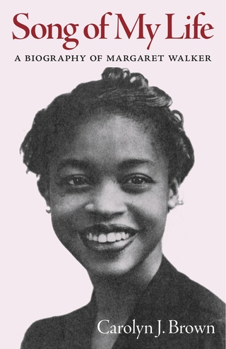 Song of My Life: A Biography of Margaret Walker 